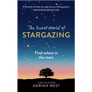 The Secret World of Stargazing Find solace in the stars