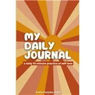My Daily Journal a daily 10-minute practice of self love