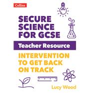 Secure Science – Secure Science for GCSE Teacher Resource Pack Intervention to get back on track