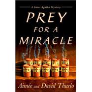 Prey for a Miracle A Sister Agatha Mystery