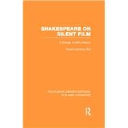 Shakespeare on Silent Film: A Strange Eventful History