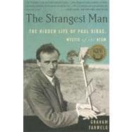 The Strangest Man The Hidden Life of Paul Dirac, Mystic of the Atom