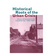 Historical Roots of the Urban Crisis