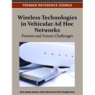 Wireless Technologies in Vehicular Ad Hoc Networks: Present and Future Challenges