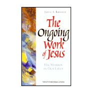 The Ongoing Work of Jesus: His Mission in Our Lives