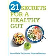 21 Secrets for a Healthy Gut