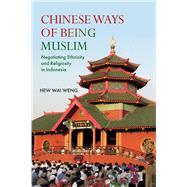 Chinese Ways of Being Muslim