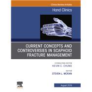 Current Concepts and Controversies in Scaphoid Fracture Management, an Issue of Hand Clinics