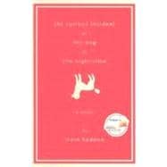The Curious Incident of the Dog in the Night-Time A Novel