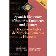 Routledge Spanish Dictionary of Business, Commerce and Finance Diccionario Ingles de Negocios, Comercio y Finanzas