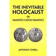 The Inevitable Holocaust or Fanatics Catch Fanatics