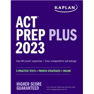ACT Prep Plus 2023 5 Practice Tests + Proven Strategies + Online,9781506282107