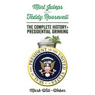 Mint Juleps with Teddy Roosevelt