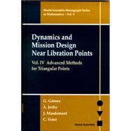 Dynamics and Mission Design near Libration Points : Advanced Methods for Triangular Points