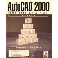 AutoCAD 2000 One Step at a Time Basics