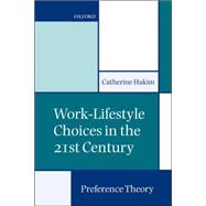 Work-Lifestyle Choices in the 21st Century Preference Theory