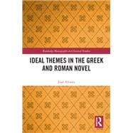 Ideal Themes in the Greek and Roman Novel