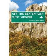 West Virginia Off the Beaten Path® A Guide To Unique Places