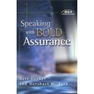 Speaking with Bold Assurance How to Become a Persuasive Communicator