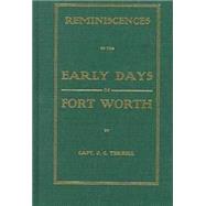 Reminiscences of the Early Days of Fort Worth