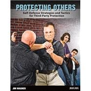 Protecting Others Self-Defense Strategies and Tactics for Third-Party Protection