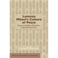 Lorenzo Milani's Culture of Peace Essays on Religion, Education, and Democratic Life
