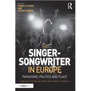 The Singer-Songwriter in Europe: Paradigms, Politics and Place