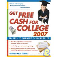 Get Free Cash for College 2007; Secrets to Winning Scholarships