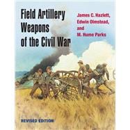 Field Artillery Weapons Of The Civil War