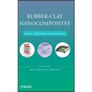 Rubber-Clay Nanocomposites Science, Technology, and Applications