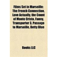 Films Set in Marseille : The French Connection, Love Actually, the Count of Monte Cristo, Fanny, Transporter 3, Passage to Marseille, Betty Blue