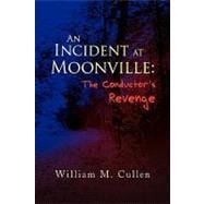 An Incident at Moonville: The Conductor's Revenge