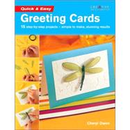 Quick & Easy Greeting Cards: 15 step-by-step projects : simple to make, stunning results