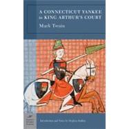 A Connecticut Yankee in King Arthur's Court (Barnes & Noble Classics Series)