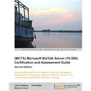 MCTS Microsoft BizTalk Server (70-595) Certification and Assessment Guide,9781782172109