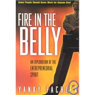 Fire in the Belly : An Exploration of the Entrepreneurial Spirit