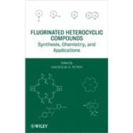 Fluorinated Heterocyclic Compounds Synthesis, Chemistry, and Applications