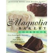 The Magnolia Bakery Cookbook: Old Fashioned Recipes from New Yorks Sweetest Bakery