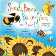 Seeds, Bees, Butterflies, and More! Poems for Two Voices
