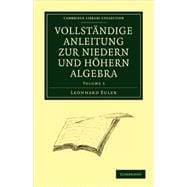 Vollstandige Anleitung Zur Niedern Und Hohern Algebra