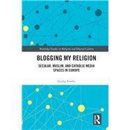 Blogging My Religion: Religious and Secular Media Spaces in Europe