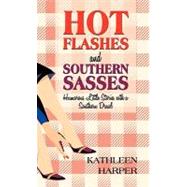 Hot Flashes and Southern Sasses: Humorous Little Stories With a Southern Drawl