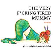 The Very F*cking Tired Mummy