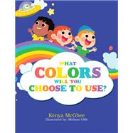What Colors Will You Choose to Use?