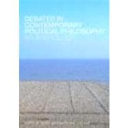 Debates in Contemporary Political Philosophy: An Anthology