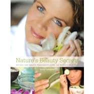 Nature's Beauty Secrets Recipes for Beauty Treatments from the World's Best Spas