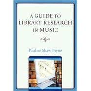 A Guide to Library Research in Music