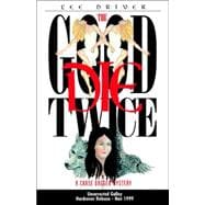 The Good Die Twice: A Chase Dagger Mystery
