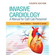 Invasive Cardiology: A Manual for Cath Lab Personnel