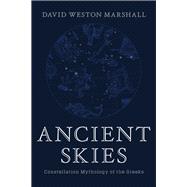 Ancient Skies Constellation Mythology of the Greeks